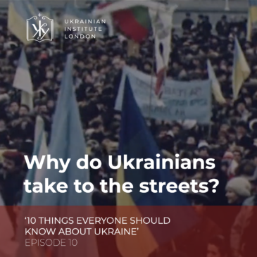 Why do Ukrainians take to the streets? 10 things everyone should know about Ukraine, Episode 10