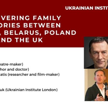 Recovering family histories between Ukraine, Belarus, Poland and the UK